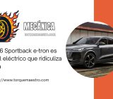 Este Q6 Sportback e-tron es un misil eléctrico que ridiculiza a Tesla