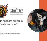 ¿Cuándo deberías alinear la dirección de tu coche?