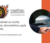 Cómo vender un coche: consejos, documentos y guía completa