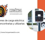 Estaciones de carga eléctrica: cómo encontrarlas y utilizarlas