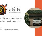 5 Precauciones a tener con el coche estacionado mucho tiempo