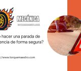 ¿Cómo hacer una parada de emergencia de forma segura?