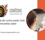 Garantía de coche usado: todo lo que necesitas saber