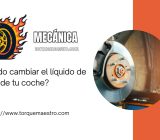¿Cuándo cambiar el líquido de frenos de tu coche?